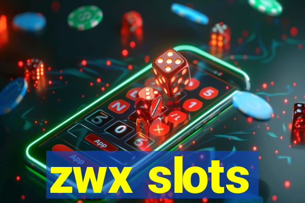zwx slots