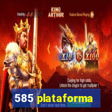 585 plataforma