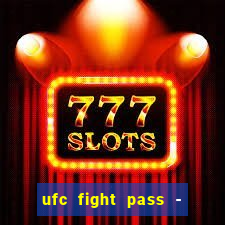 ufc fight pass - tv ao vivo
