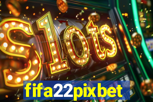 fifa22pixbet