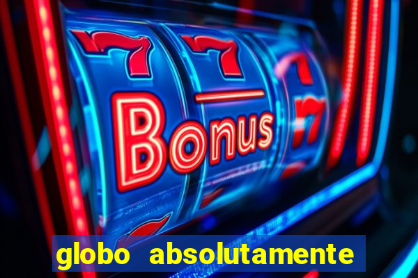 globo absolutamente sobretudo 2019
