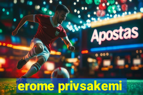 erome privsakemi