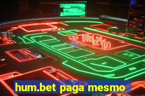 hum.bet paga mesmo