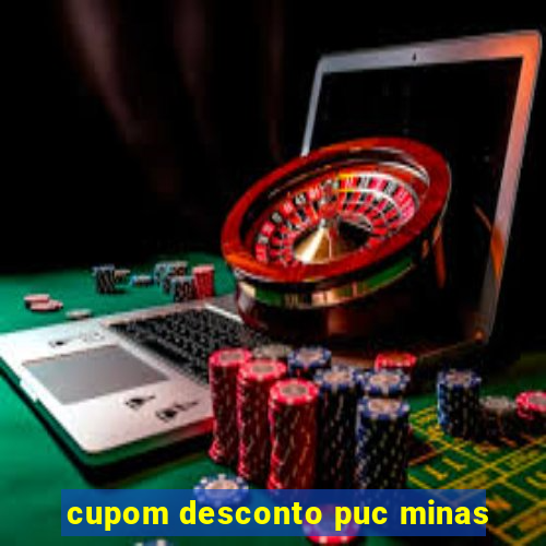 cupom desconto puc minas