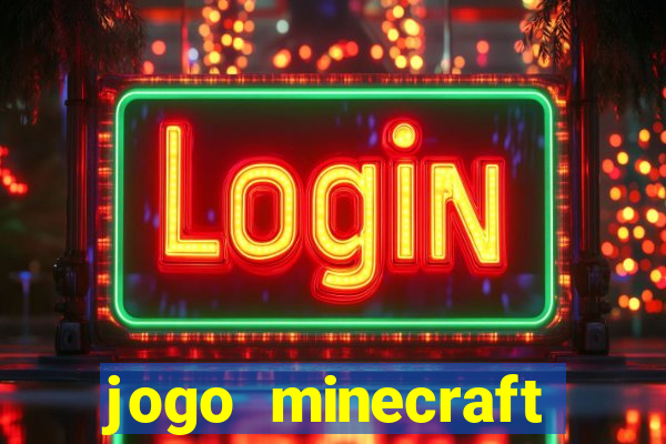 jogo minecraft pocket edition