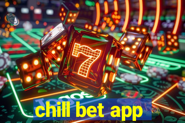 chill bet app