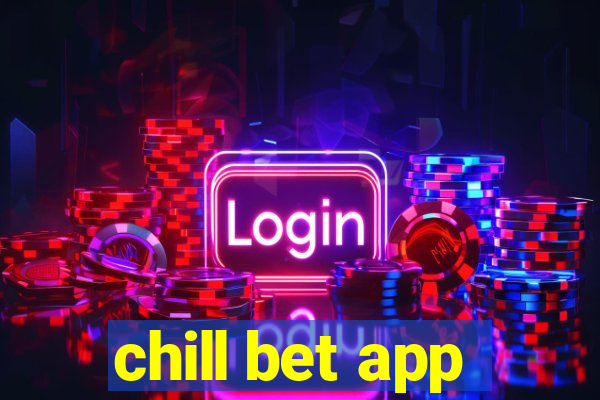 chill bet app