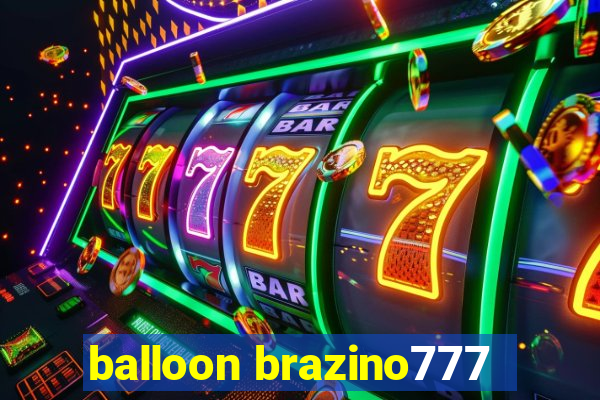 balloon brazino777