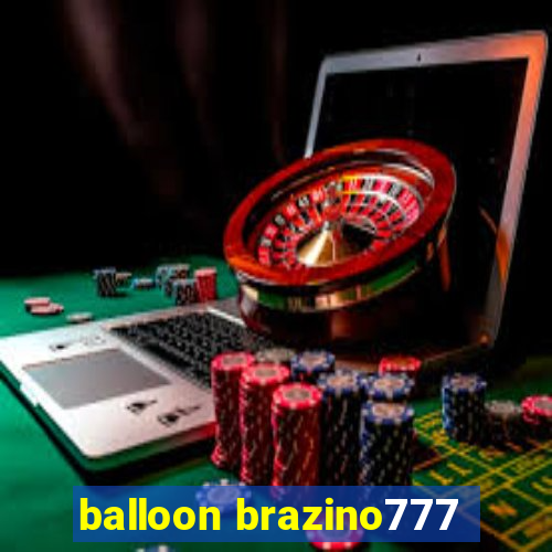balloon brazino777