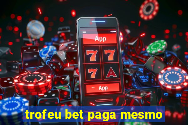 trofeu bet paga mesmo