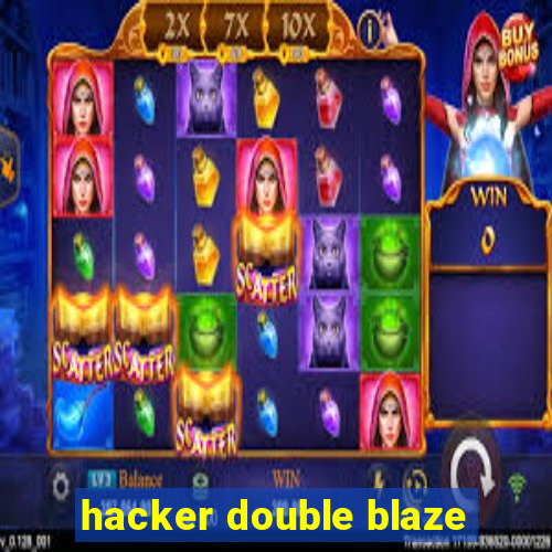 hacker double blaze