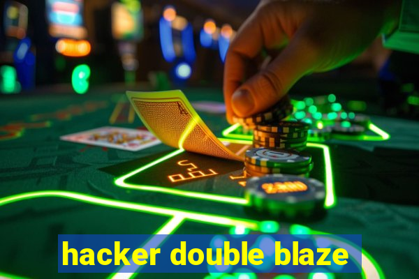 hacker double blaze