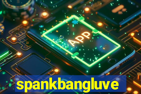 spankbangluve