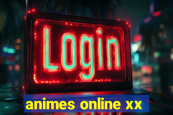 animes online xx