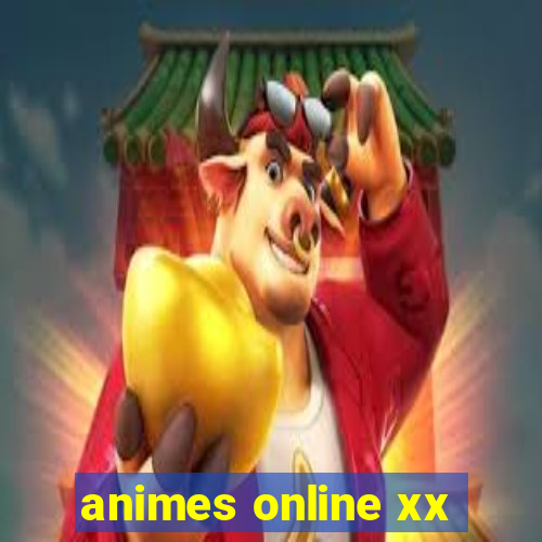 animes online xx