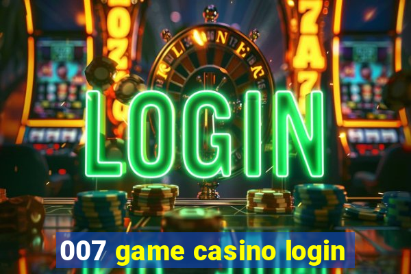007 game casino login