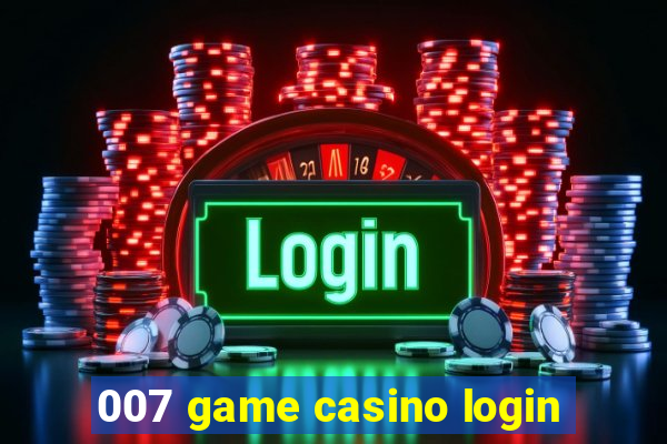 007 game casino login