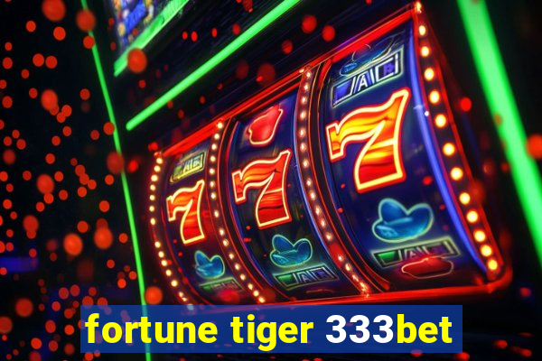 fortune tiger 333bet