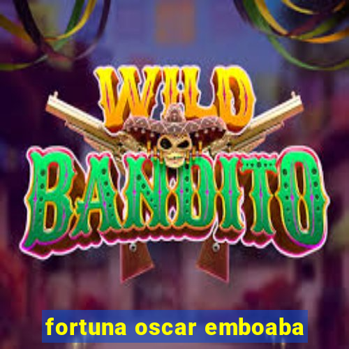 fortuna oscar emboaba
