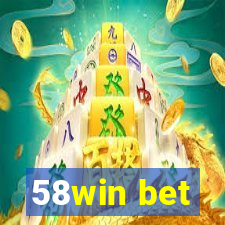 58win bet
