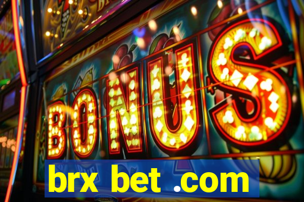 brx bet .com