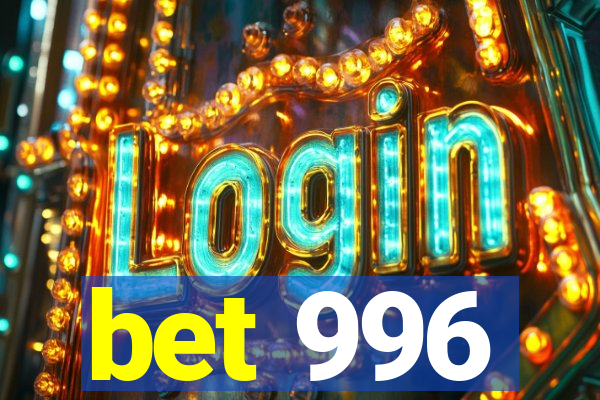bet 996