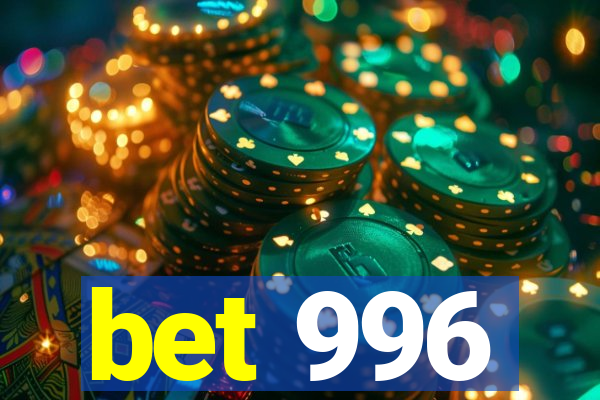 bet 996