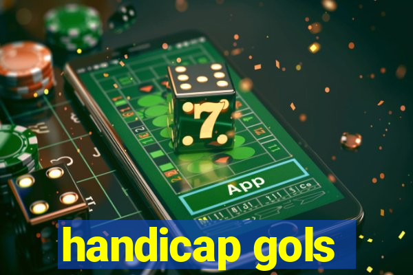 handicap gols