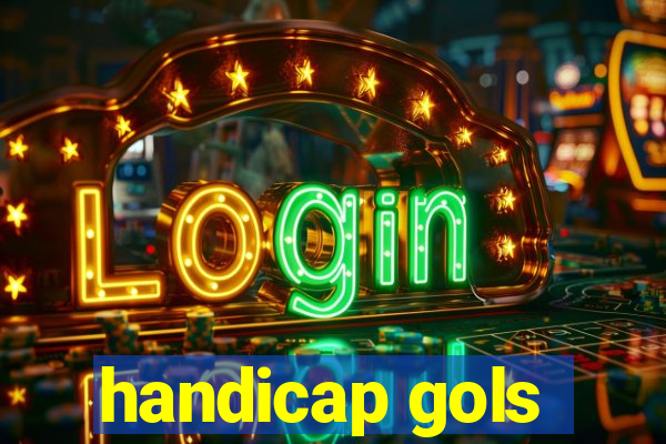 handicap gols