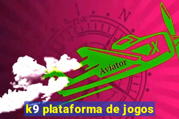 k9 plataforma de jogos