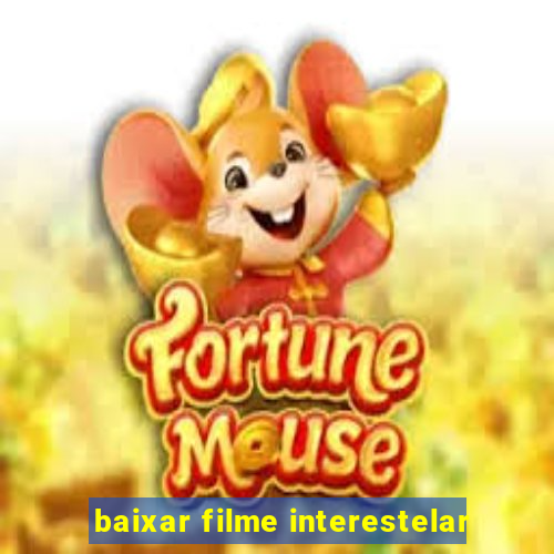 baixar filme interestelar