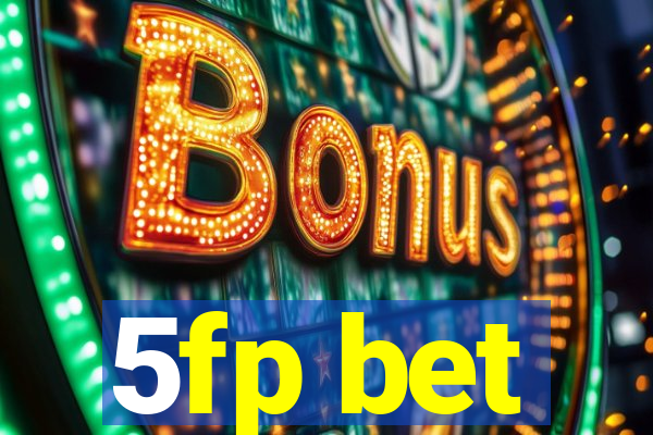 5fp bet