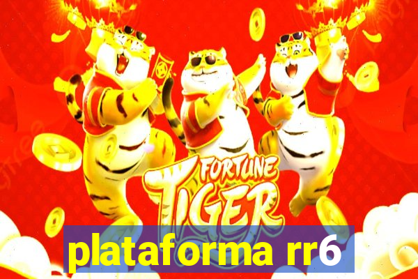 plataforma rr6