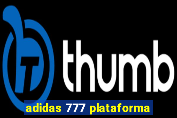 adidas 777 plataforma