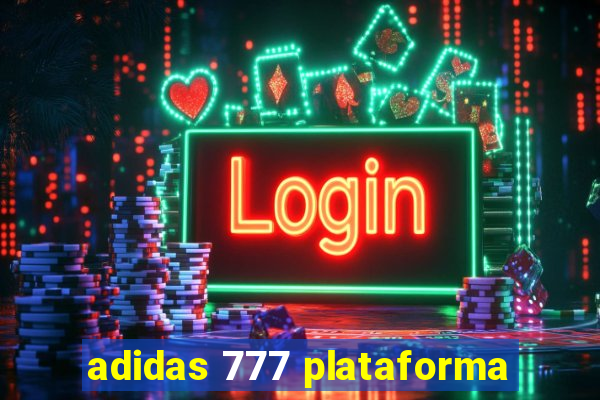 adidas 777 plataforma