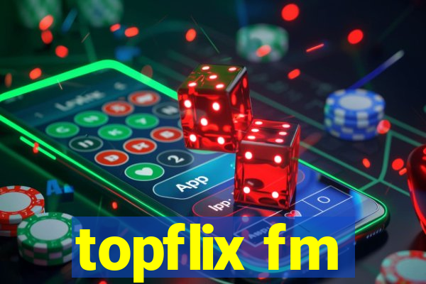 topflix fm