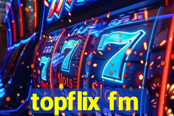 topflix fm