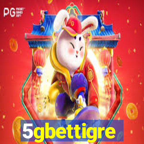 5gbettigre