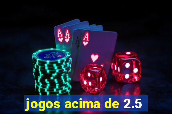 jogos acima de 2.5
