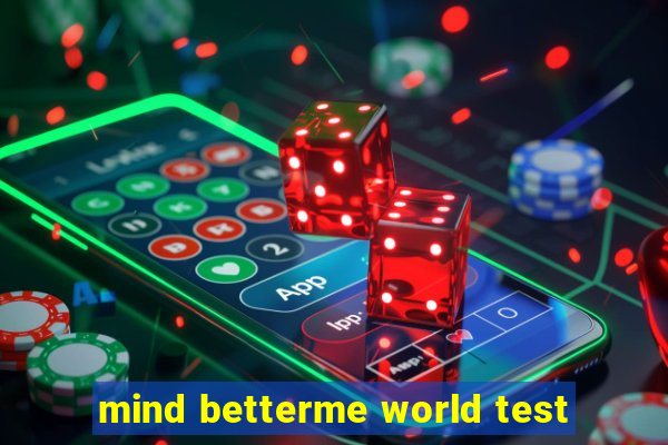 mind betterme world test