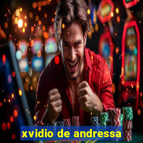 xvidio de andressa