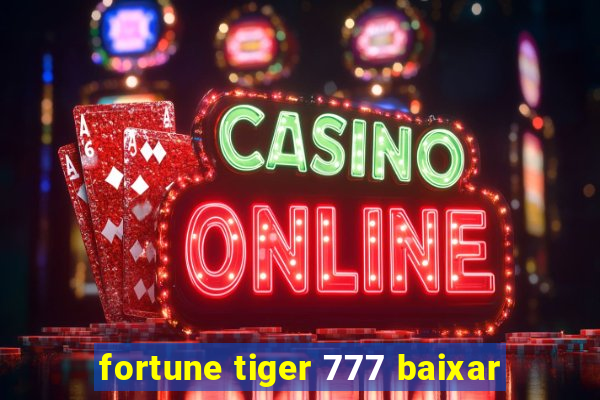 fortune tiger 777 baixar