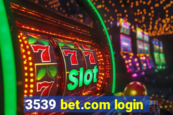 3539 bet.com login