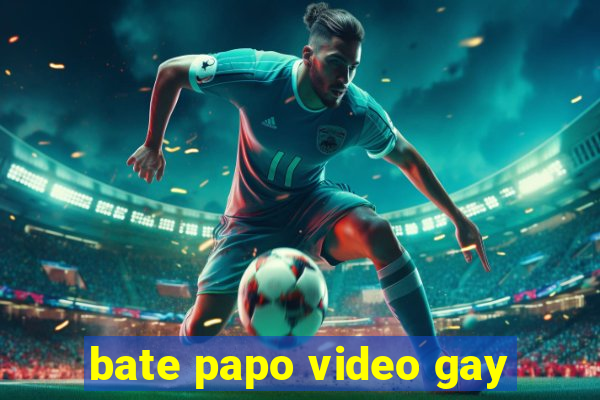 bate papo video gay