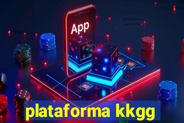 plataforma kkgg