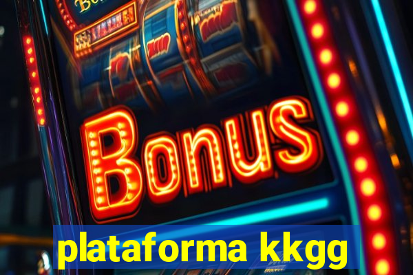 plataforma kkgg