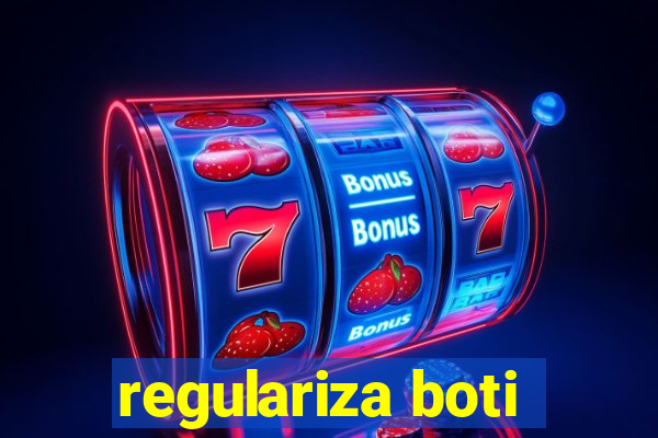 regulariza boti