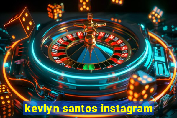 kevlyn santos instagram