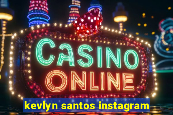 kevlyn santos instagram