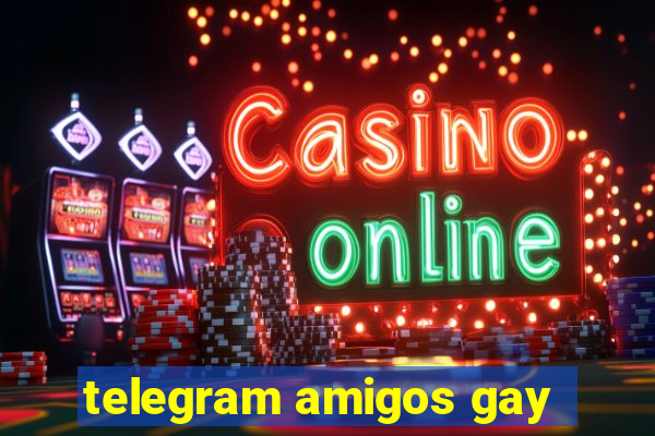 telegram amigos gay